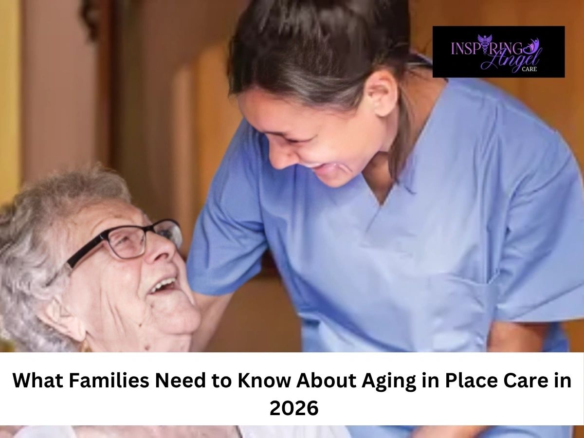 What Families Need to Know About Aging in Place Care in 2026